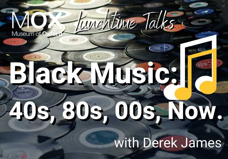 Numerous vinyl records, scattered and overlapping each other. Text on top reads 'Museum of Oxford Lunchtime Talks: Black Music: 40s, 80s, 00s, Now. with Derek James'.
