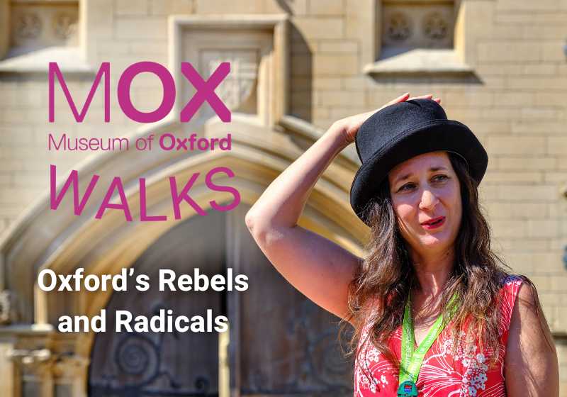 Jess Worth stands in front of an old building in a top hat and pink dress. Text next to her reads: 'Museum of Oxford Walks: Oxford's Rebels and Radicals'.