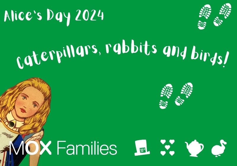 Green background with the text: 'Alice's Day 2024. Caterpillars, rabbits and birds!'. Two sets of walking boot print go across the image, with Alice, a young girl with long blonde hair and a blue dress, poking her head from the side of the image.
