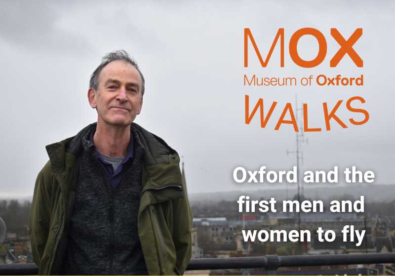 Tour guide Mark Davies stands against a backdrop of the Oxford skyline on a grey day. Text reads: 'Museum of Oxford Walks: Oxford and the first men and women to fly'.